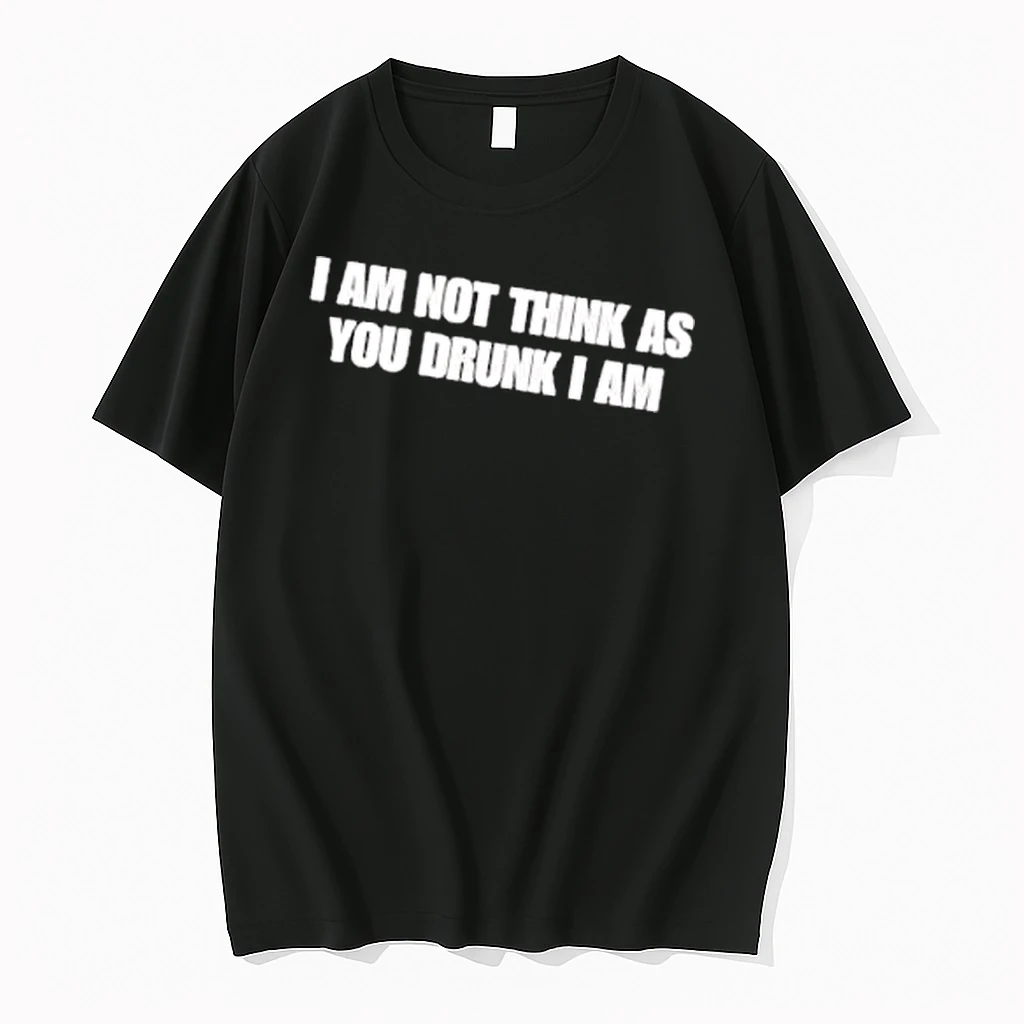 Officials I Am Not Think As You Drunk Bold White Text Typography Mens T Shirt Sweater Hoodie