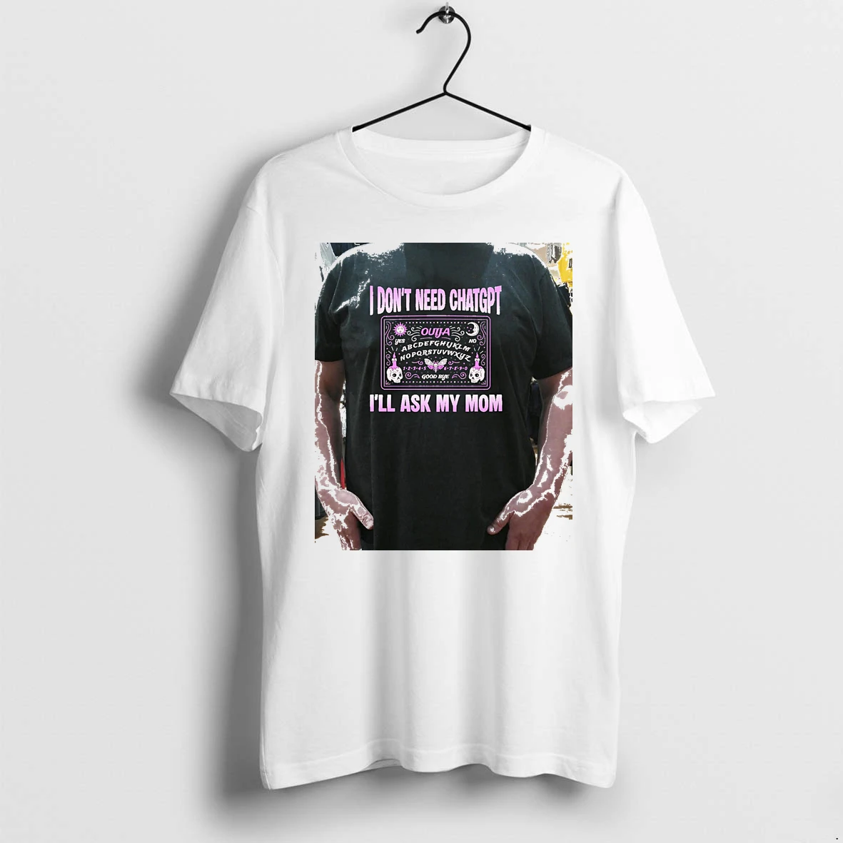 Officials I Dont Need Chatgpt Ill Ask My Mom Ouija Board Premium T Shirt Sweatshirt Hoodie