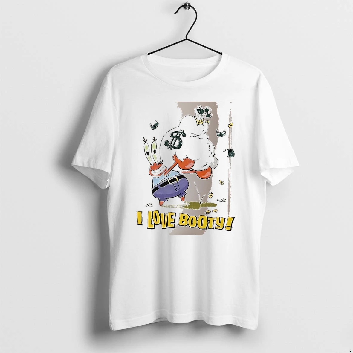 Officials I Love Booty Mr Krabs White Premium T Shirt Sweatshirt Hoodie