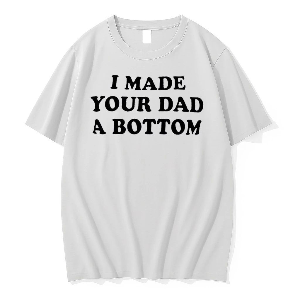 Officials I Made Your Dad A Bottom Black Bold Lettering Typography White Womens T Shirt Sweater Hoodie