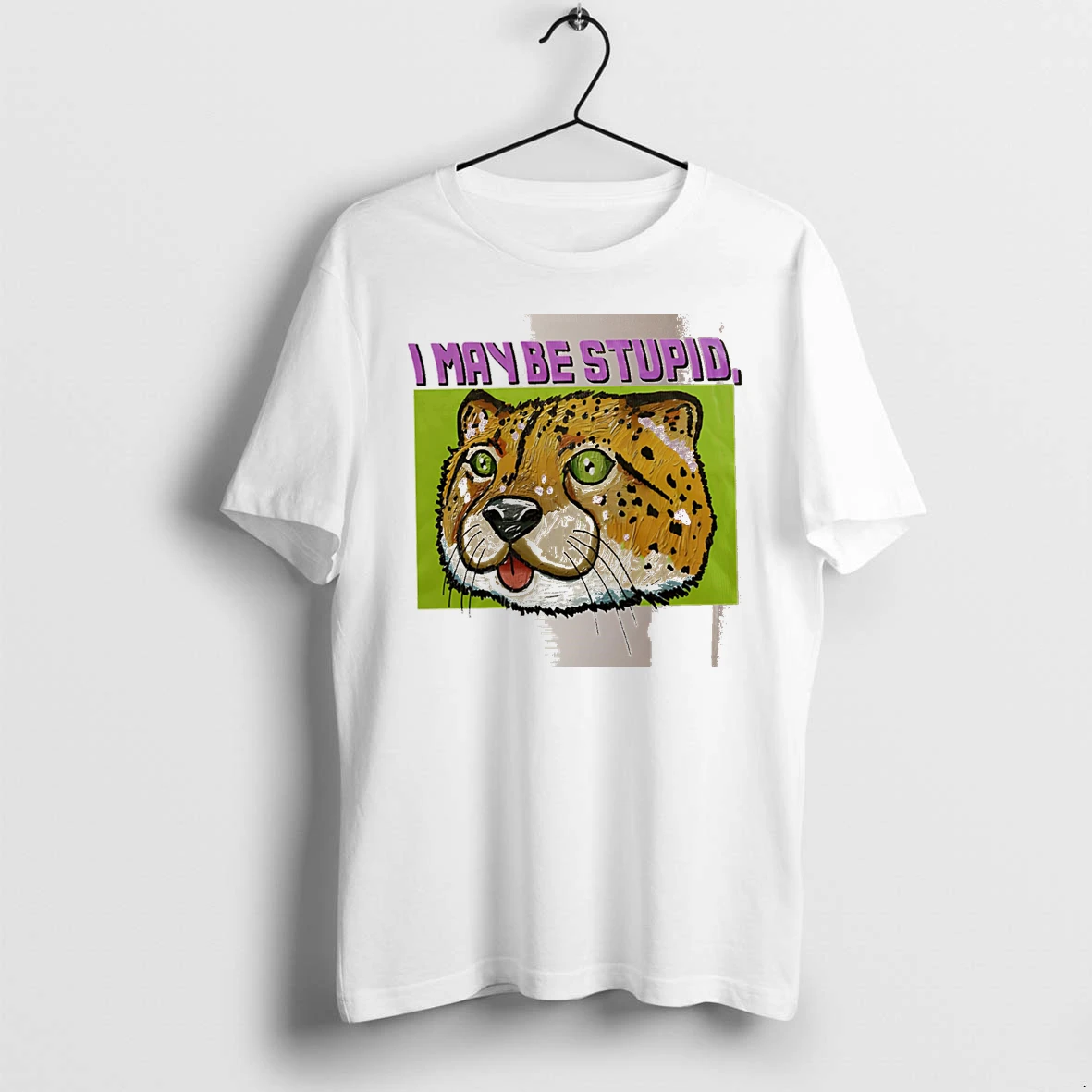 Officials I May Be Stupid Cheetah White Premium T Shirt Sweatshirt Hoodie