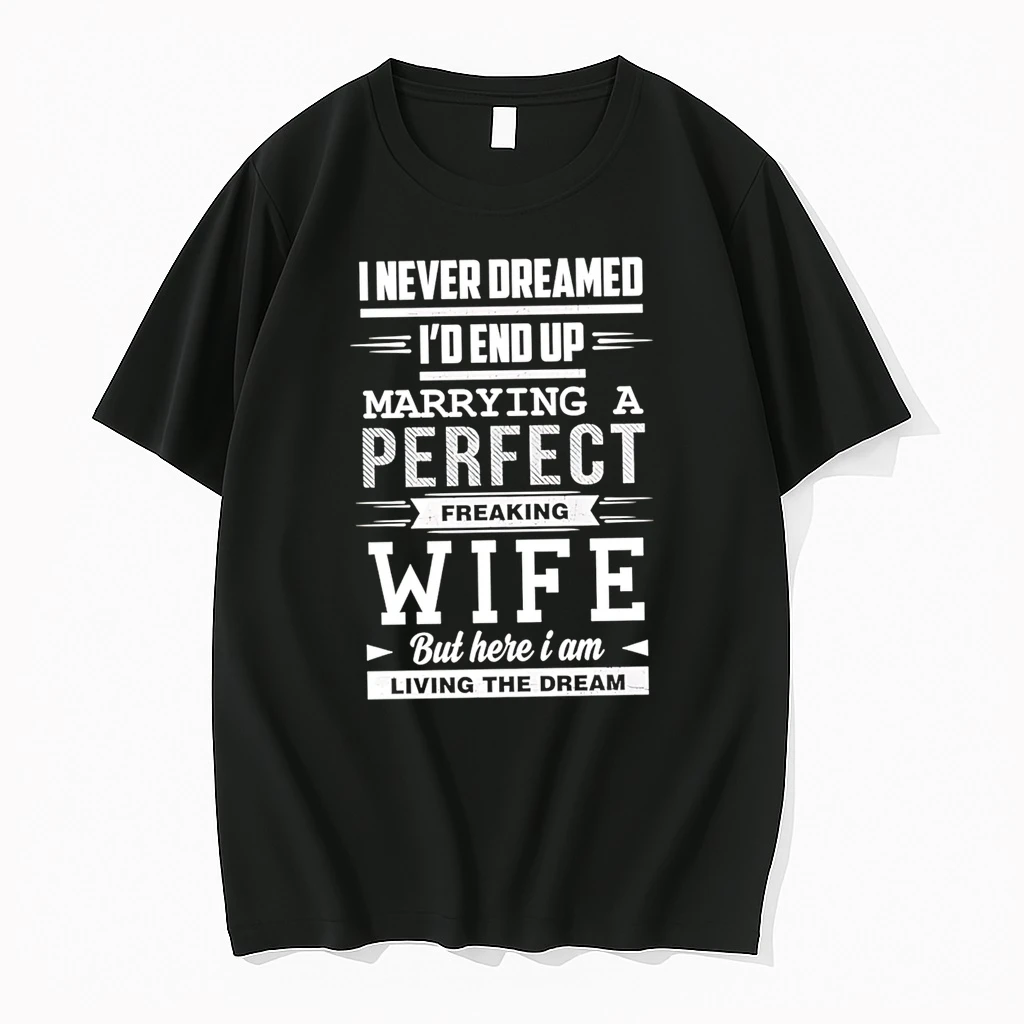 Officials I Never Dreamed Id End Up Marrying A Perfect Freaking Wife But Here I Am Living The Dream Premium T Shirt Sweatshirt Hoodie