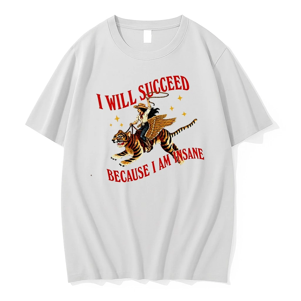 Officials I Will Succeed Because I Am Insane Cowgirl Tiger T Shirt Sweater Hoodie