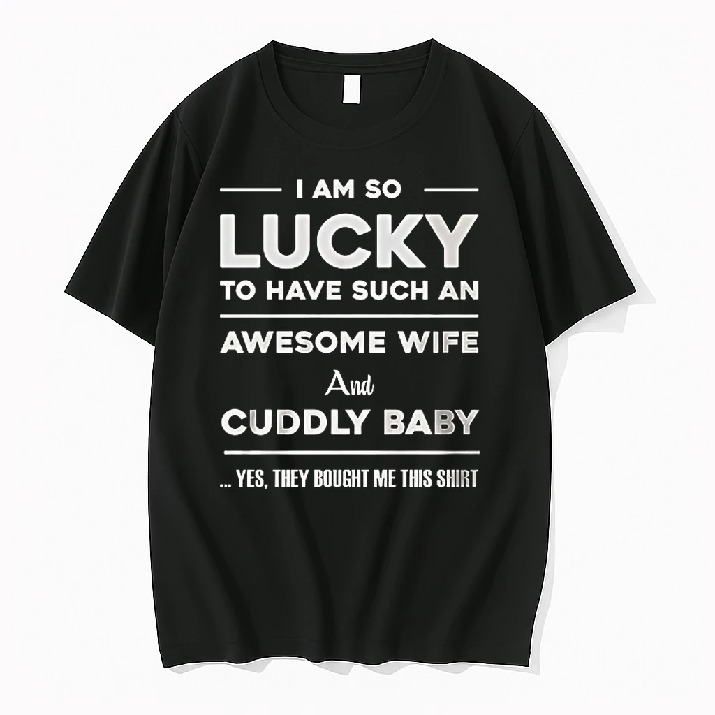 Officials I Am So Lucky To Have Such And Awesome Wife And Cuddly Baby T Shirt Sweater Hoodie
