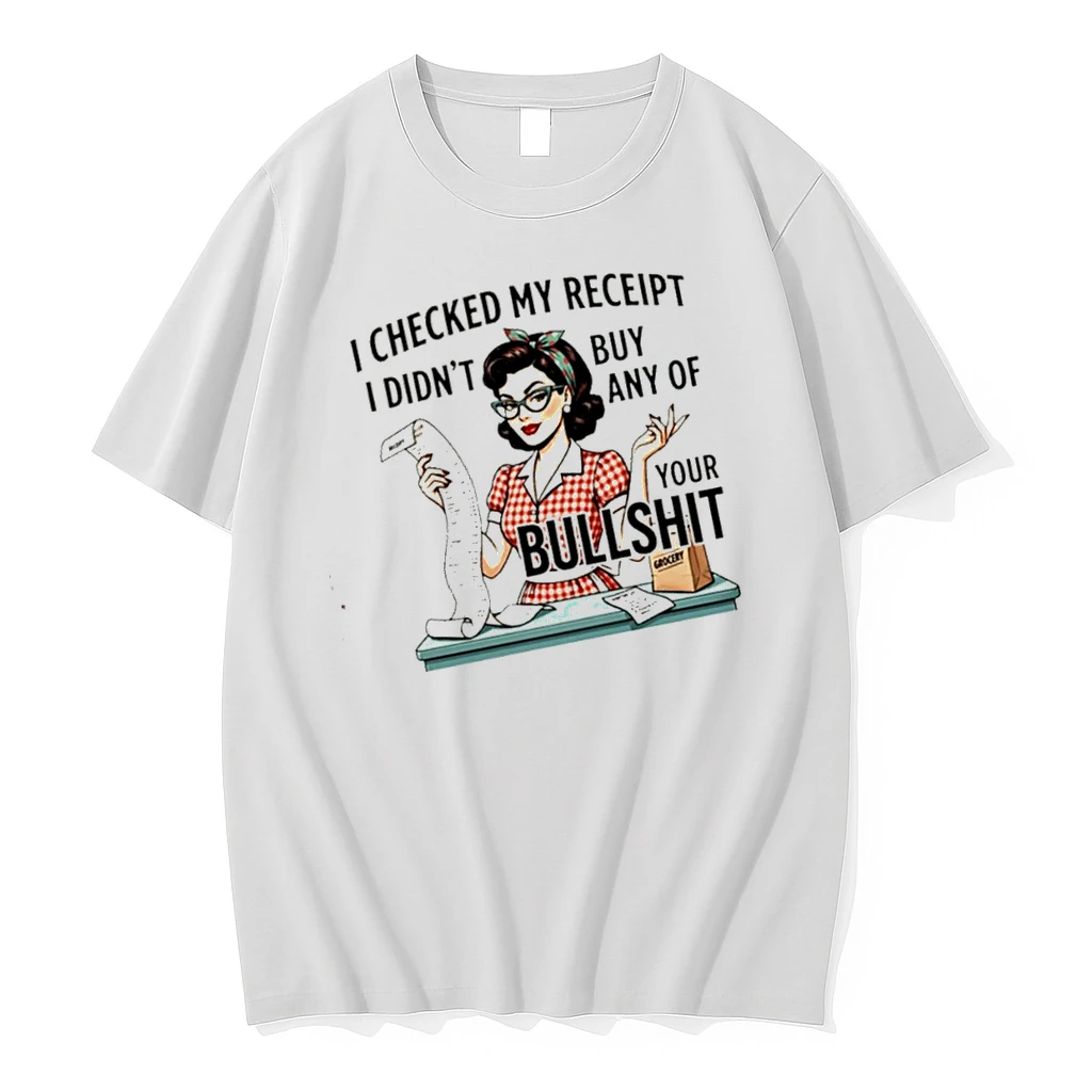 Officials I Checked My Receipt I Didnt Buy Any Of Your Bullshit T Shirt Sweater Hoodie