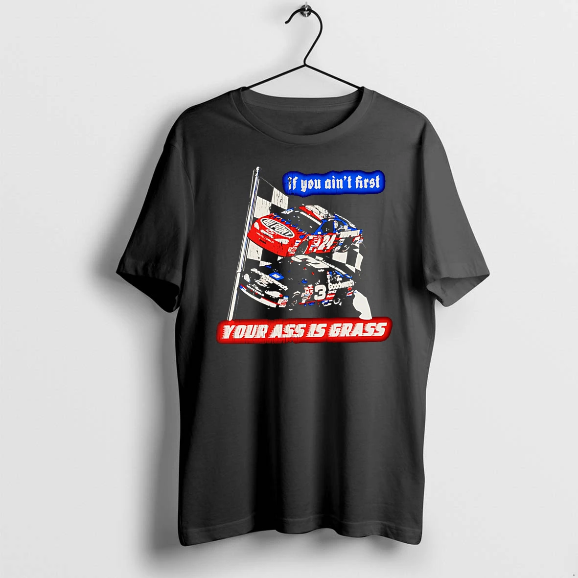 Officials If You Aint First Your Ass Is Grass Jeff Gordon And Dale Earnhardt Premium T Shirt Sweatshirt Hoodie