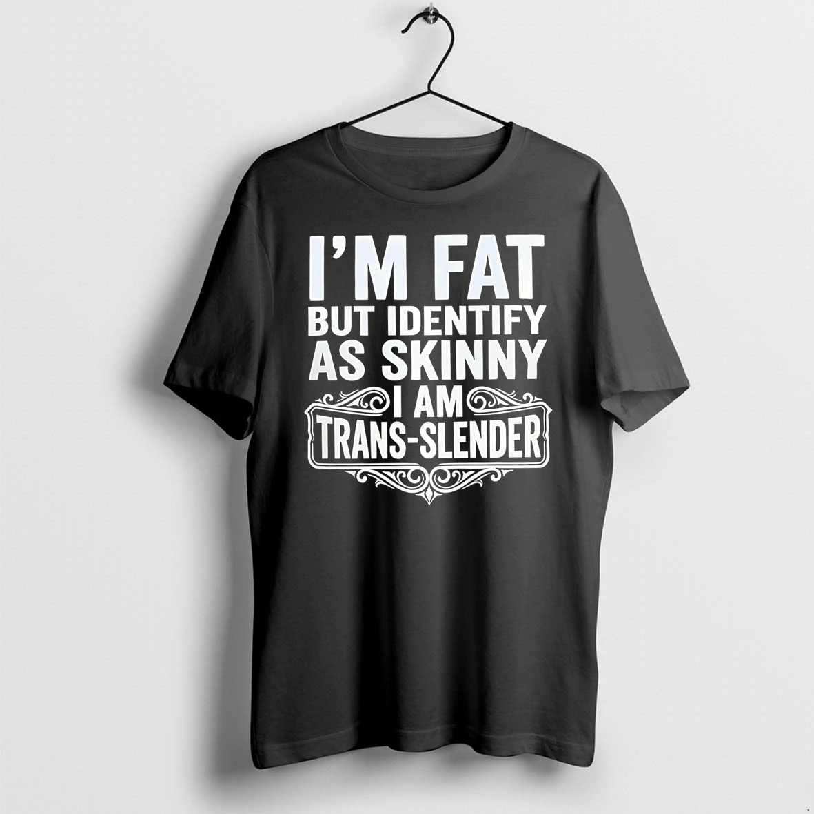 Officials Im Fat But Identify As Skinny I Am Trans Slender T Shirt Sweater Hoodie