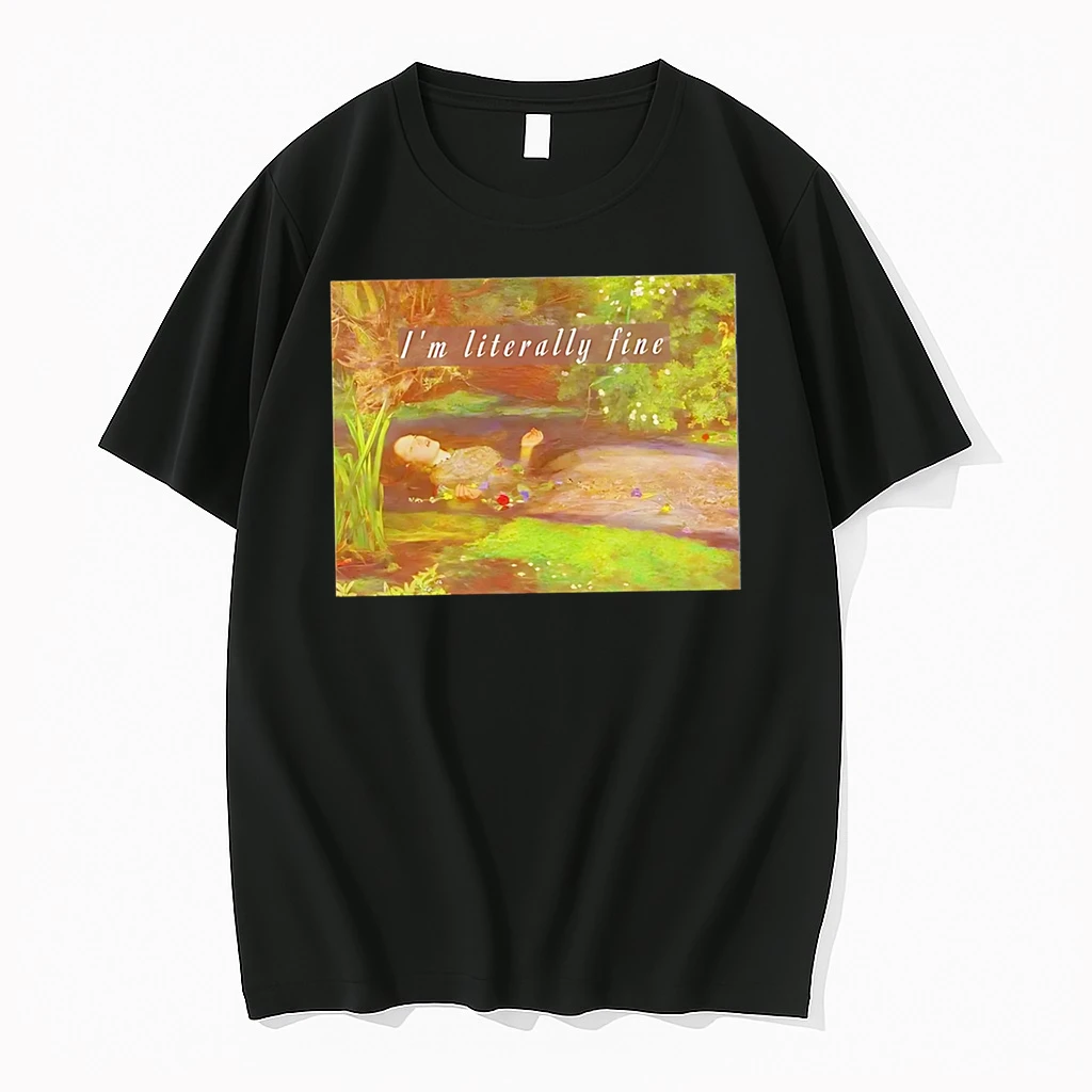 Officials Im Literally Fine Ophelia T Shirt Sweater Hoodie