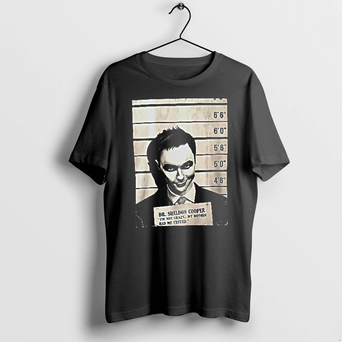 Officials Im Not Crazy My Mother Had Me Tested Dr Sheldon Cooper Police Mugshot Height Chart Portrait Youth T Shirt Sweater Hoodie