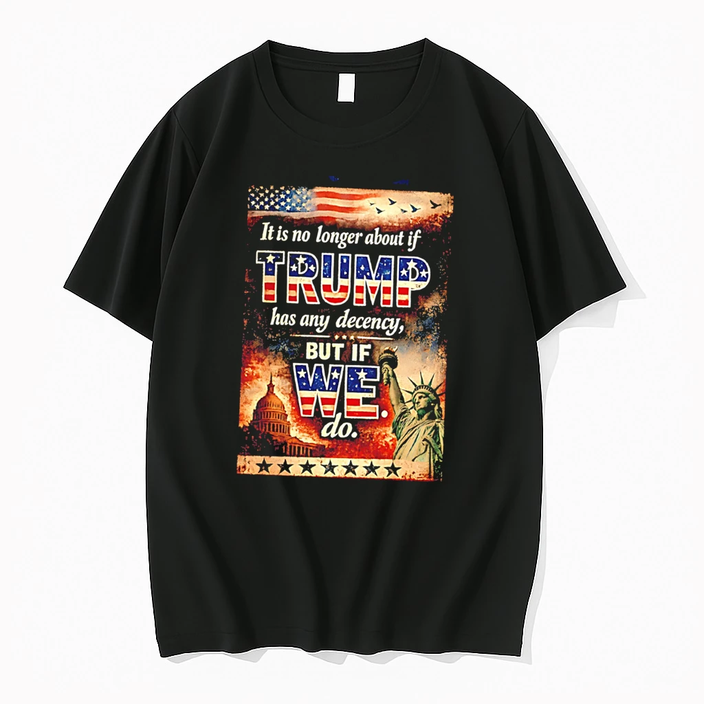 Officials It Is No Longer About If Trump Has Any Decency But If We Do Statue Of Liberty Tee T Shirt Sweater Hoodie