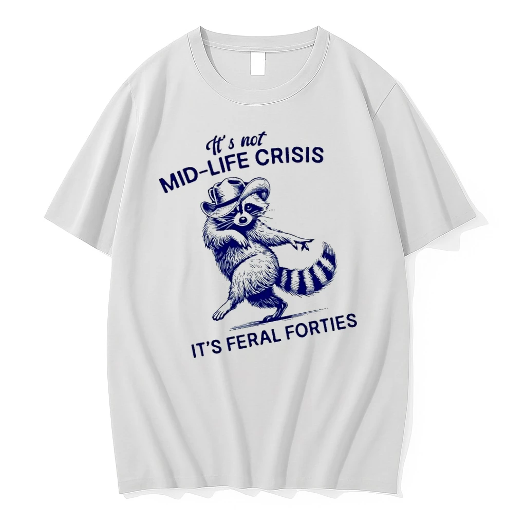 Officials Its Not Mid Life Crisis Its Feral Forties Raccoon T Shirt Sweater Hoodie