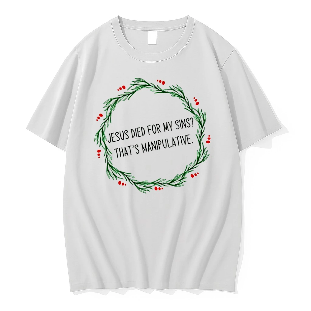 Officials Jesus Died For My Sins Thats Manipulative Christmas Wreath T Shirt Sweater Hoodie
