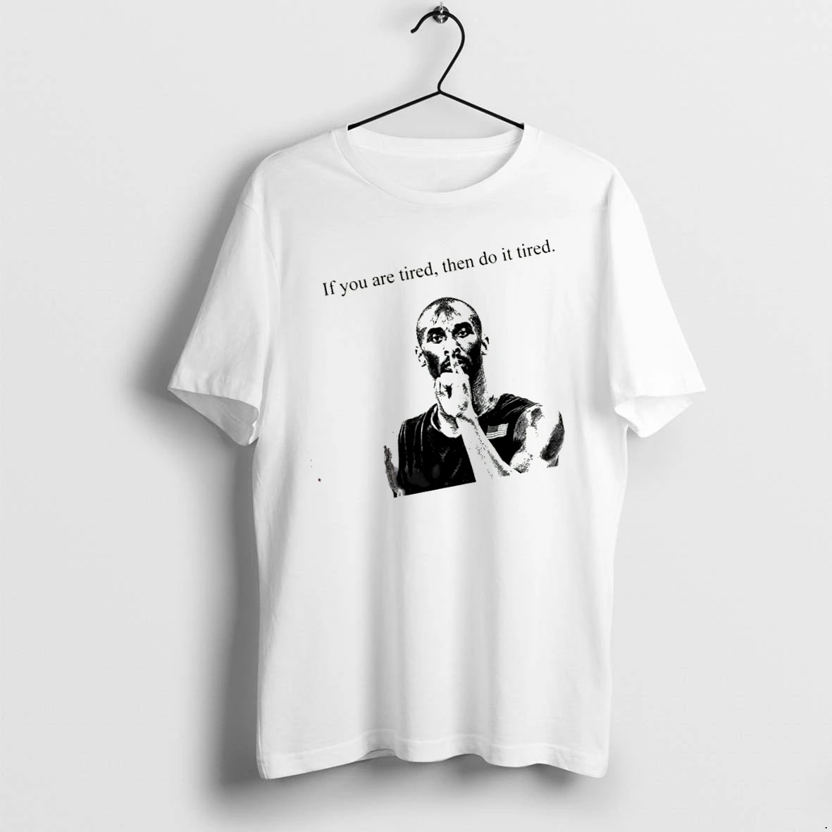 Officials Kobe If You Are Tired Then Do It Tired T Shirt Sweater Hoodie