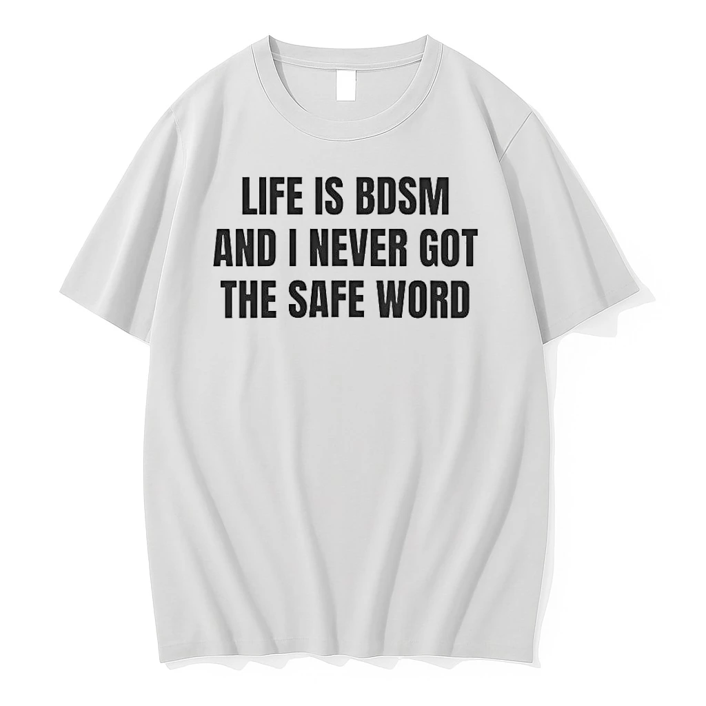 Officials Life Is Bdsm And I Never Got The Safe Word T Shirt Sweater Hoodie