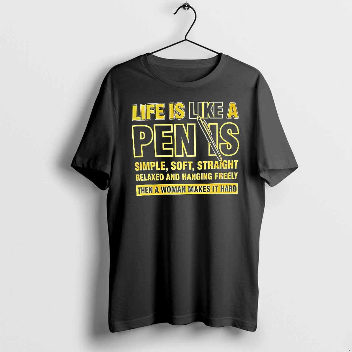 Officials Life Is Like A Penis Simple Soft Straight Relaxed And Hanging Freely Then Woman Makes It Hard Yellow Typography Pen Line Art Youth T Shirt Sweater Hoodie
