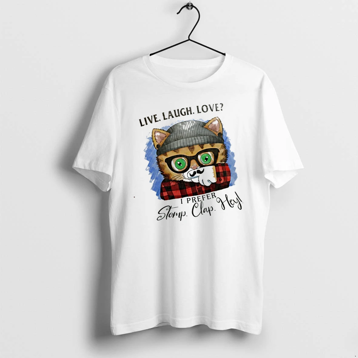 Officials Live Laugh Love I Prefer Stomp Clap Hey Hipster Cat T Shirt Sweater Hoodie