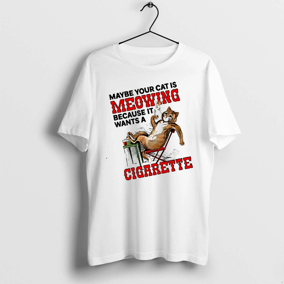 Officials Maybe Your Cat Is Meowing Because It Wants A Cigarette Cat T Shirt Sweater Hoodie