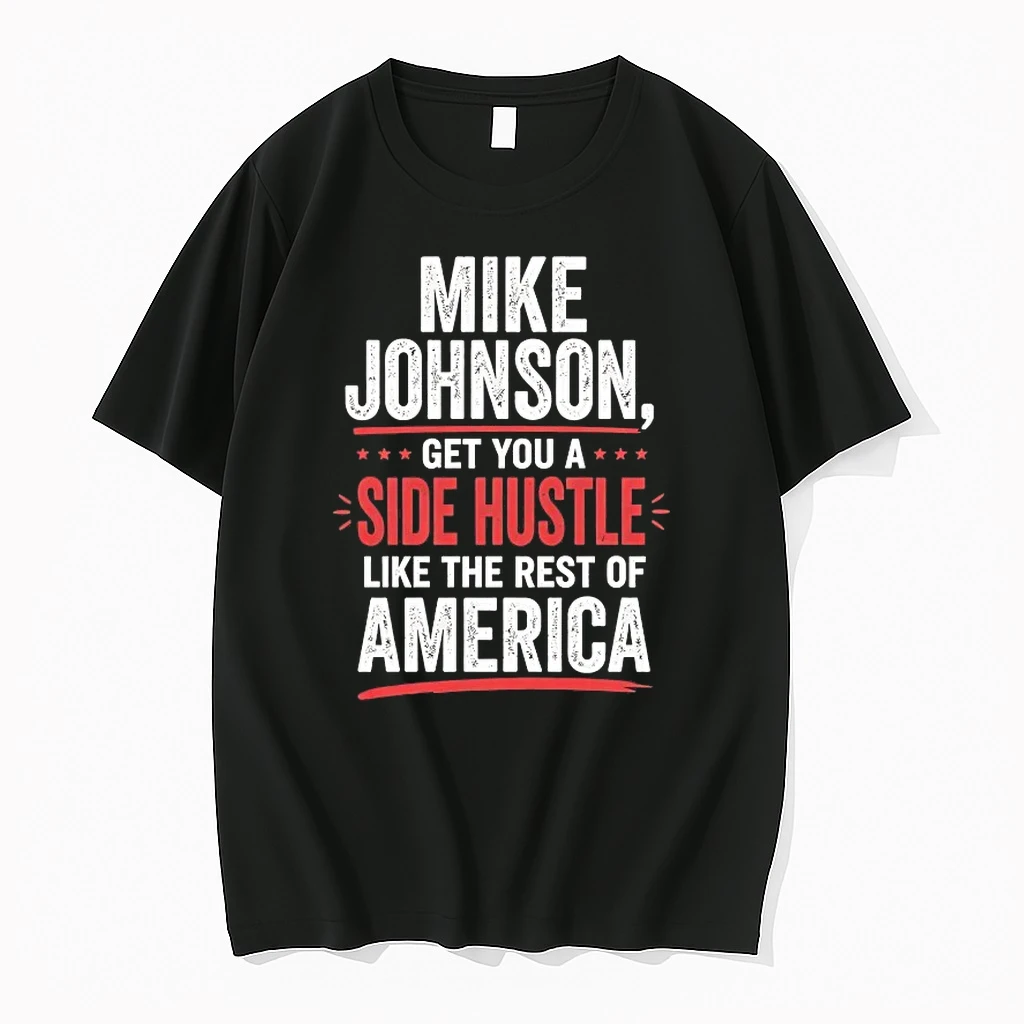 Officials Mike Johnson Get You A Side Hustle Like The Rest Of America T Shirt Sweater Hoodie