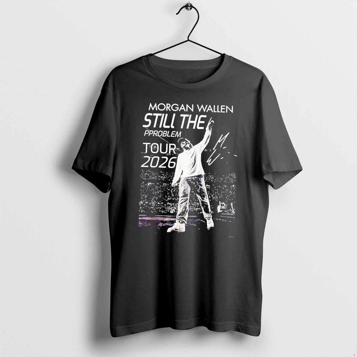 Officials Morgan Wallen Still The Problem Tour 2026 Tee Premium T Shirt Sweatshirt Hoodie