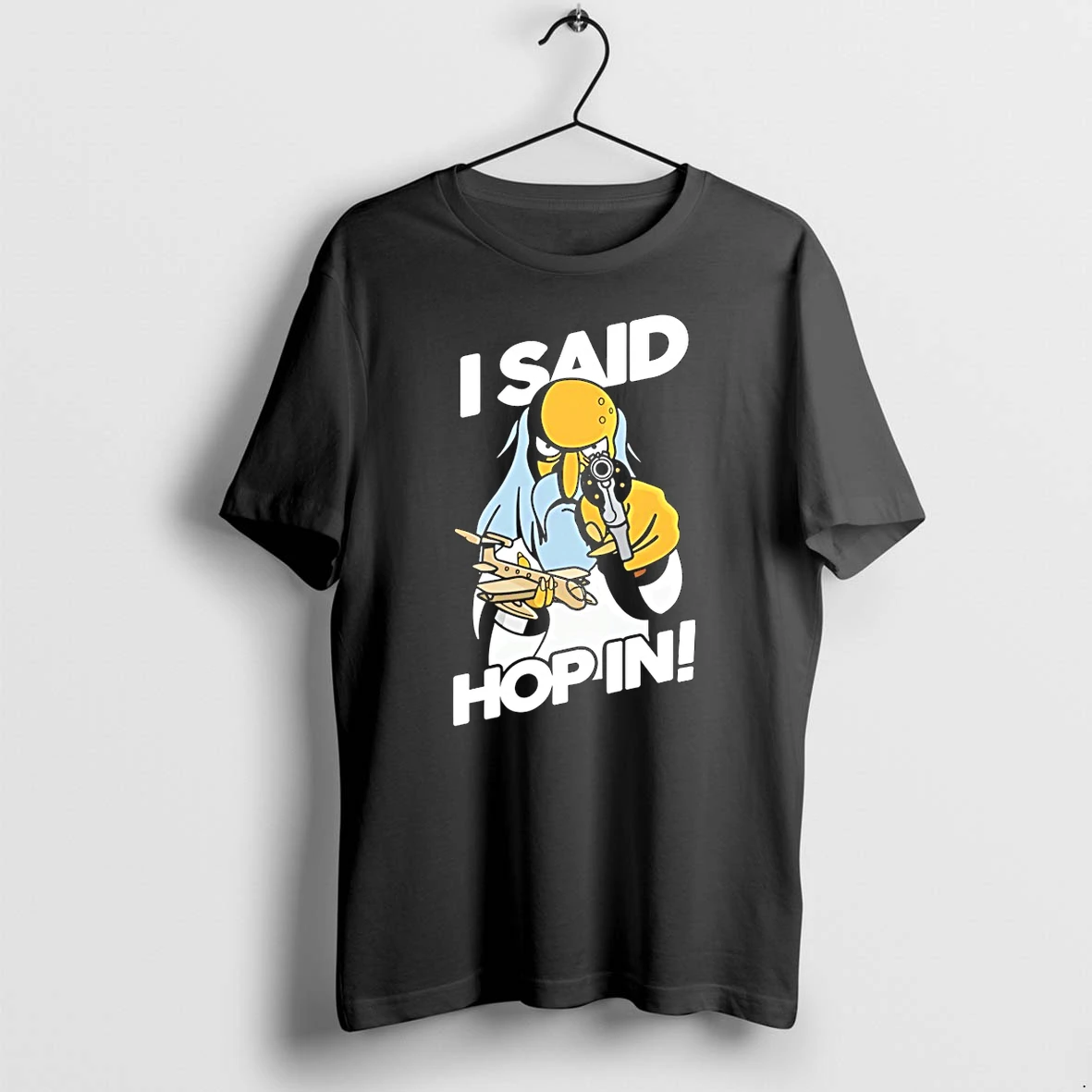 Officials Mr Burns Holding Pistol And Model Aircraft I Said Hop In Meme T Shirt Sweater Hoodie