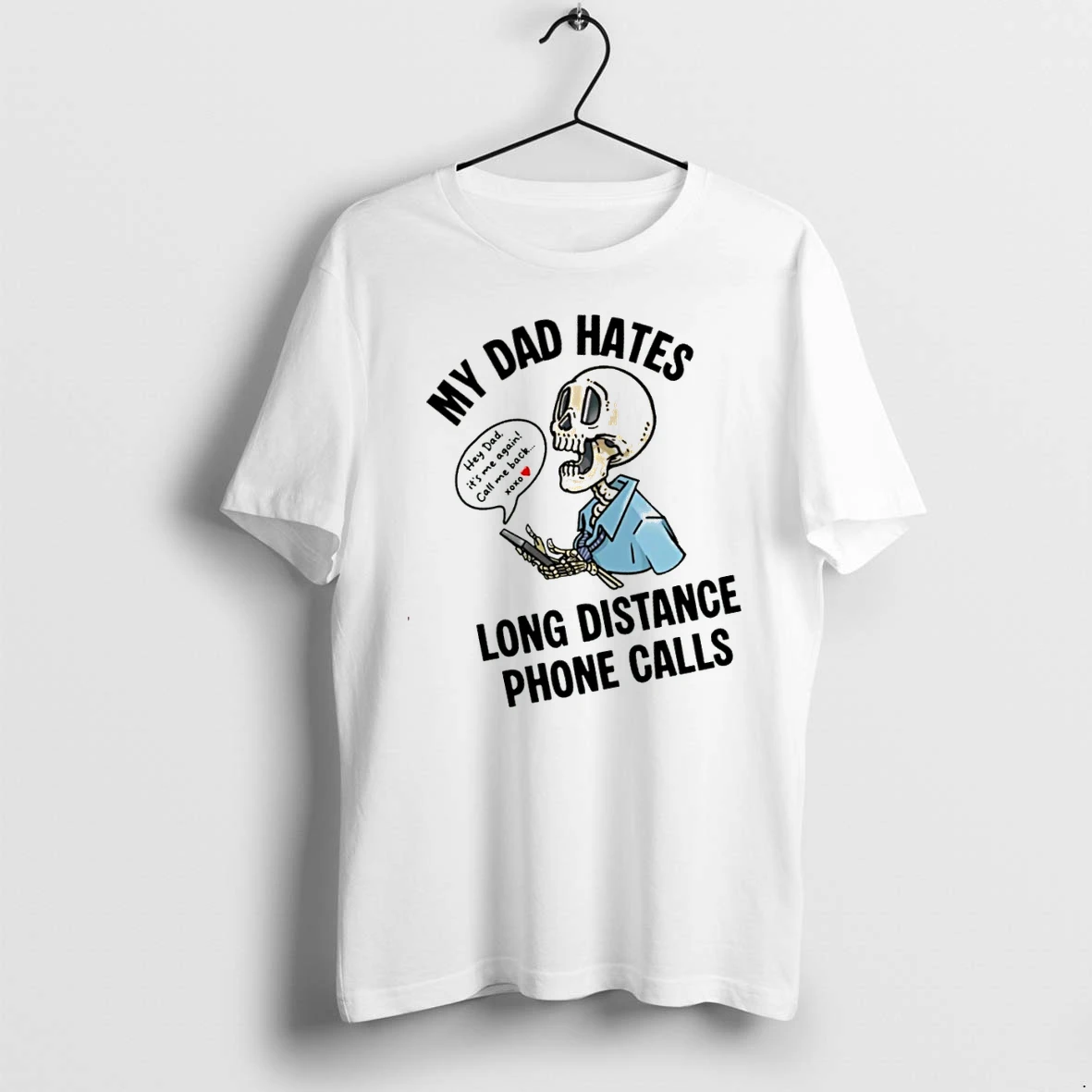 Officials My Dad Hates Long Distance Phone Calls Skeleton T Shirt Sweater Hoodie