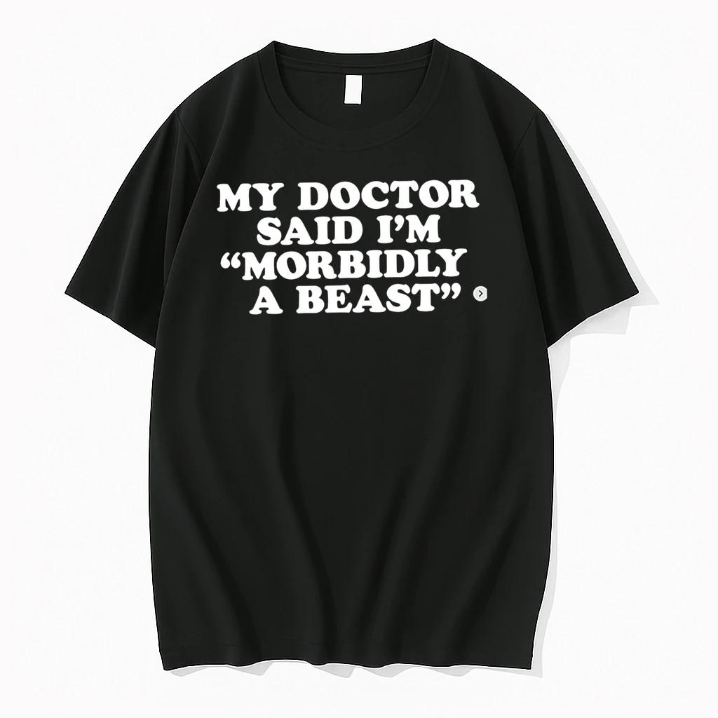 Officials My Doctor Said Im Morbidly A Beast Premium T Shirt Sweatshirt Hoodie