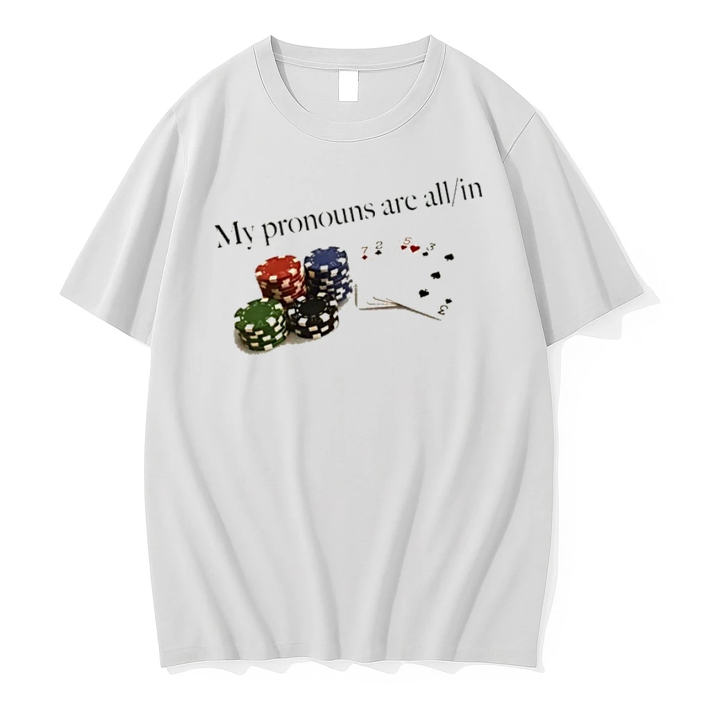 Officials My Pronouns Are All In Poker T Shirt Sweater Hoodie