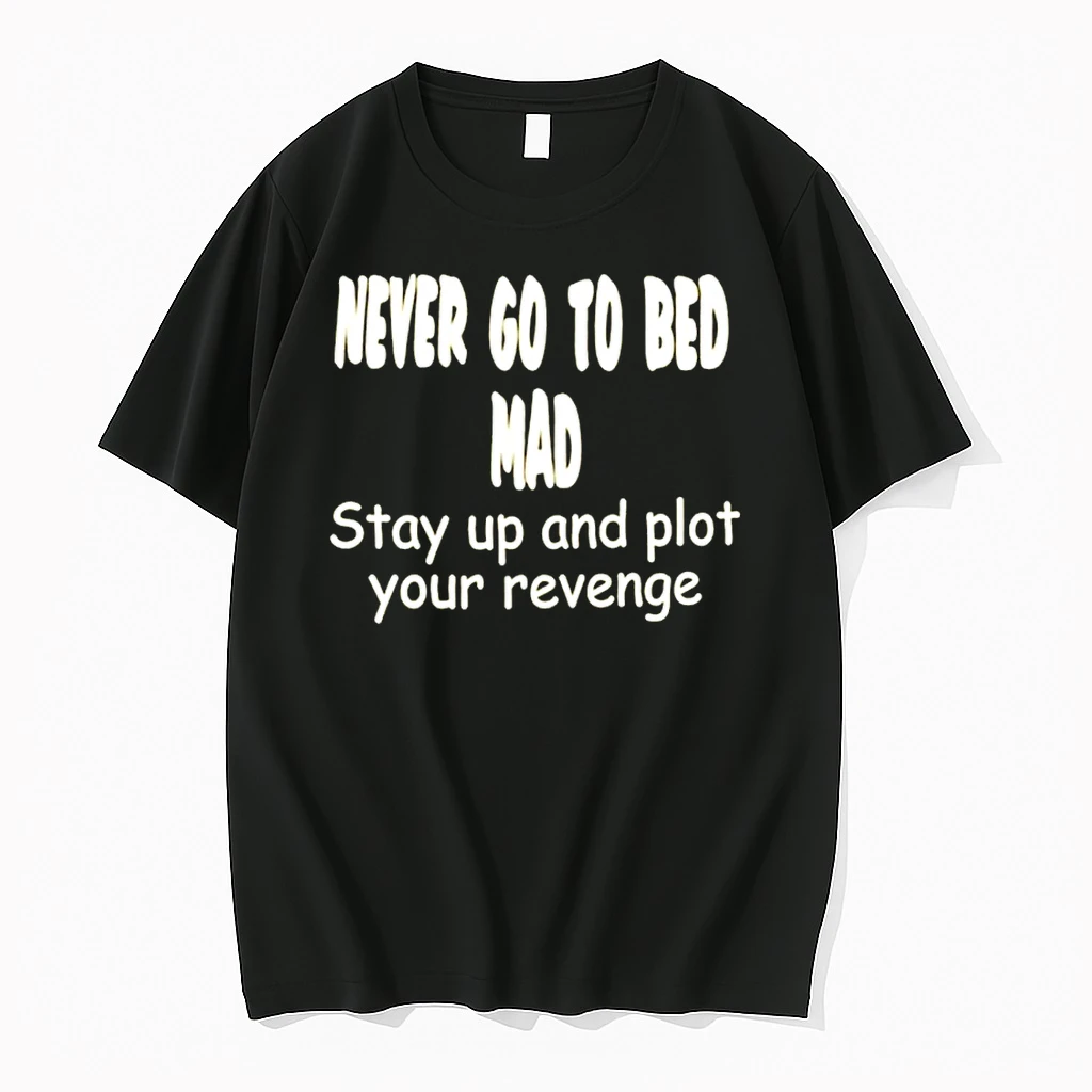 Officials Never Go To Bed Mad Stay Up And Plot Your Revenge T Shirt Sweater Hoodie