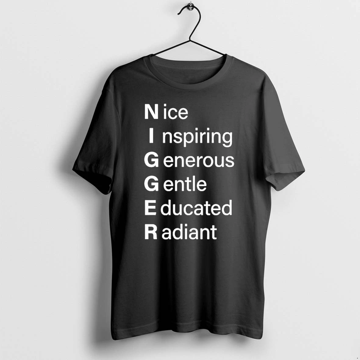 Officials Nigger Nice Inspiring Generous Gentle Educated Radiant T Shirt Sweater Hoodie
