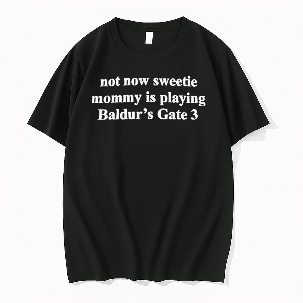 Officials Not Now Sweetie Mommy Is Playing Baldurs Gate 3 Text T Shirt Sweater Hoodie