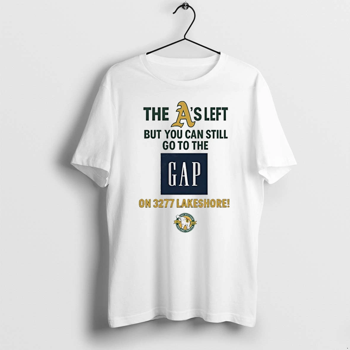 Officials Oakland Athletics The As Left But You Can Still Go To The Gap T Shirt Sweater Hoodie