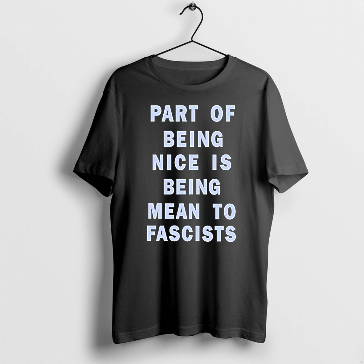 Officials Part Of Being Nice Is Being Mean To Fascists Text T Shirt Sweater Hoodie