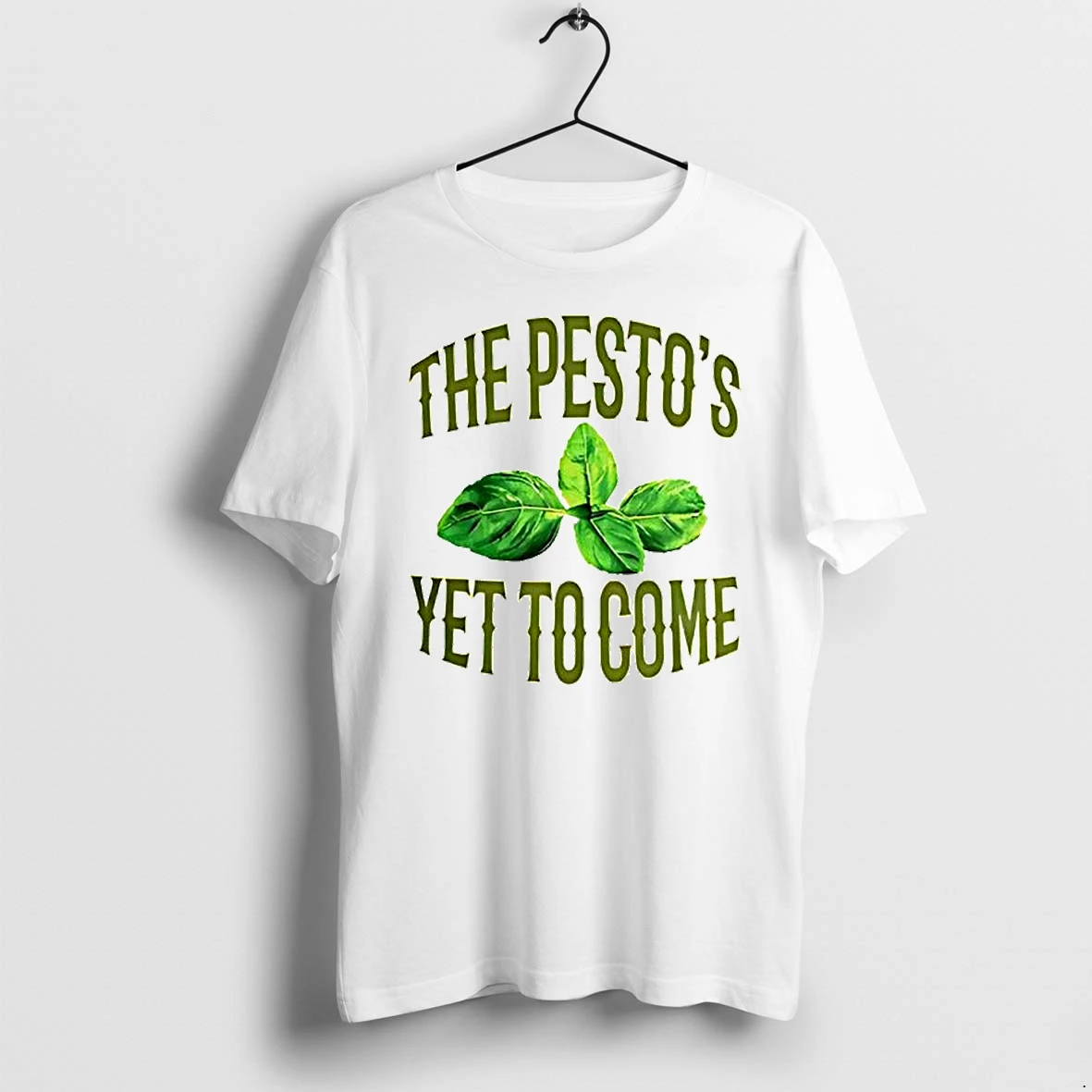 Officials Pesto Basil Pun Food Humor The Pesto Is Yet To Come Premium T Shirt Sweatshirt Hoodie