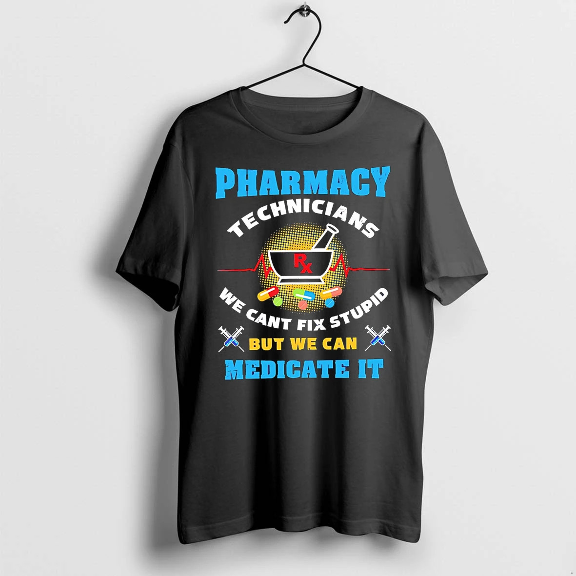 Officials Pharmacy Technicians We Cant Fix Stupid But We Can Medicate It T Shirt Sweater Hoodie