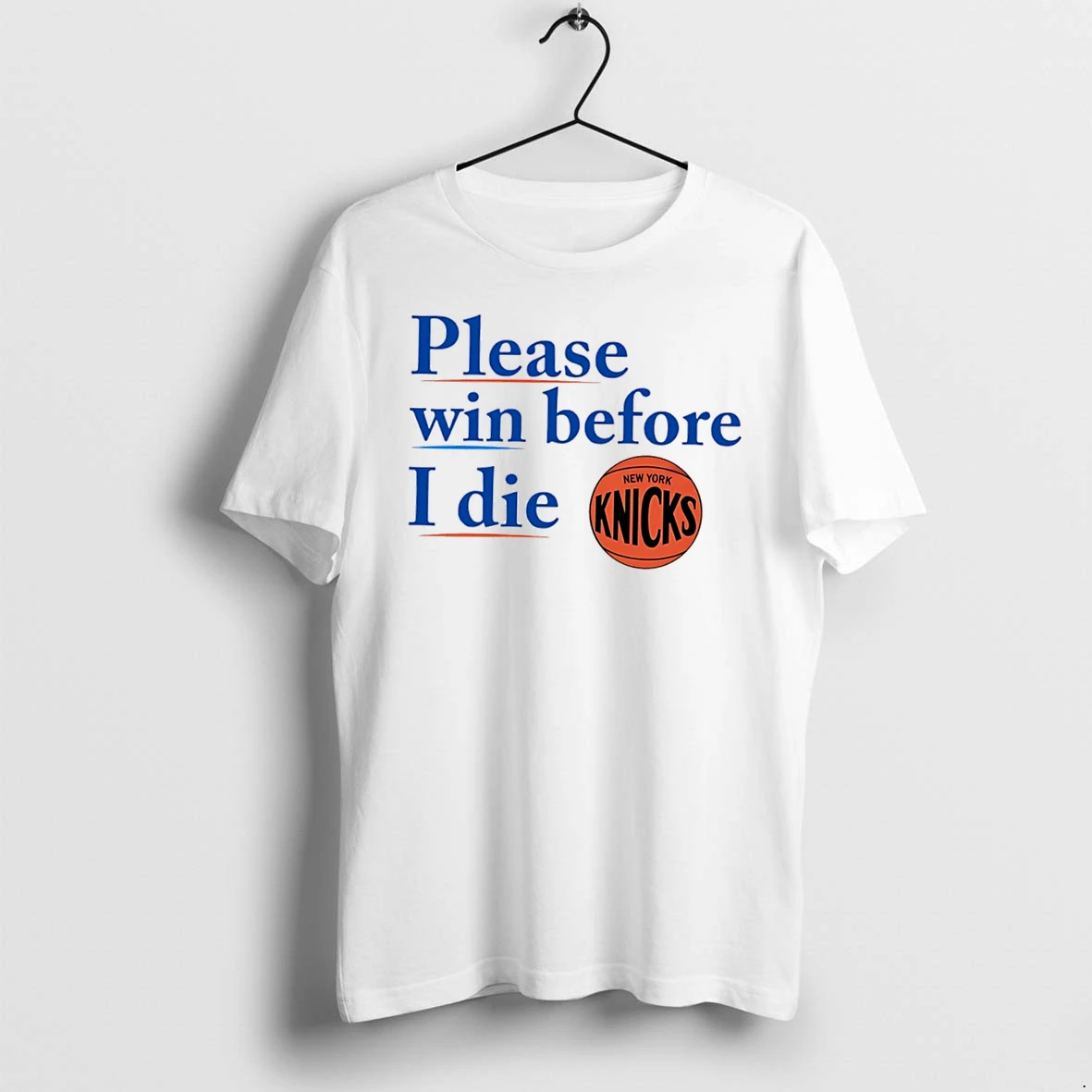 Officials Please Win Before I Die Knicks Tee T Shirt Sweater Hoodie