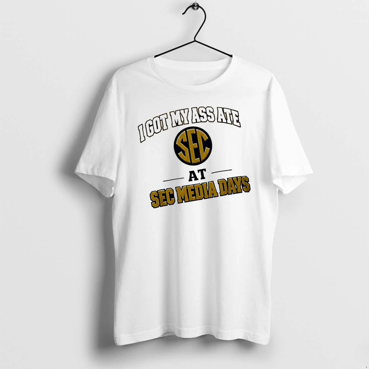 Officials Sec Media Days I Got My Ass Ate At Sec Media Days Premium T Shirt Sweatshirt Hoodie