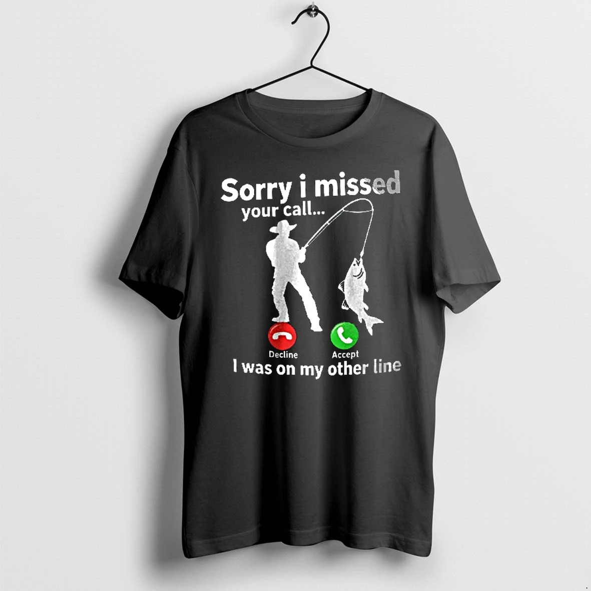 Officials Sorry I Missed Your Call Decline Accept Was On My Other Line Fisherman Silhouette Catching Fish Youth T Shirt Sweater Hoodie
