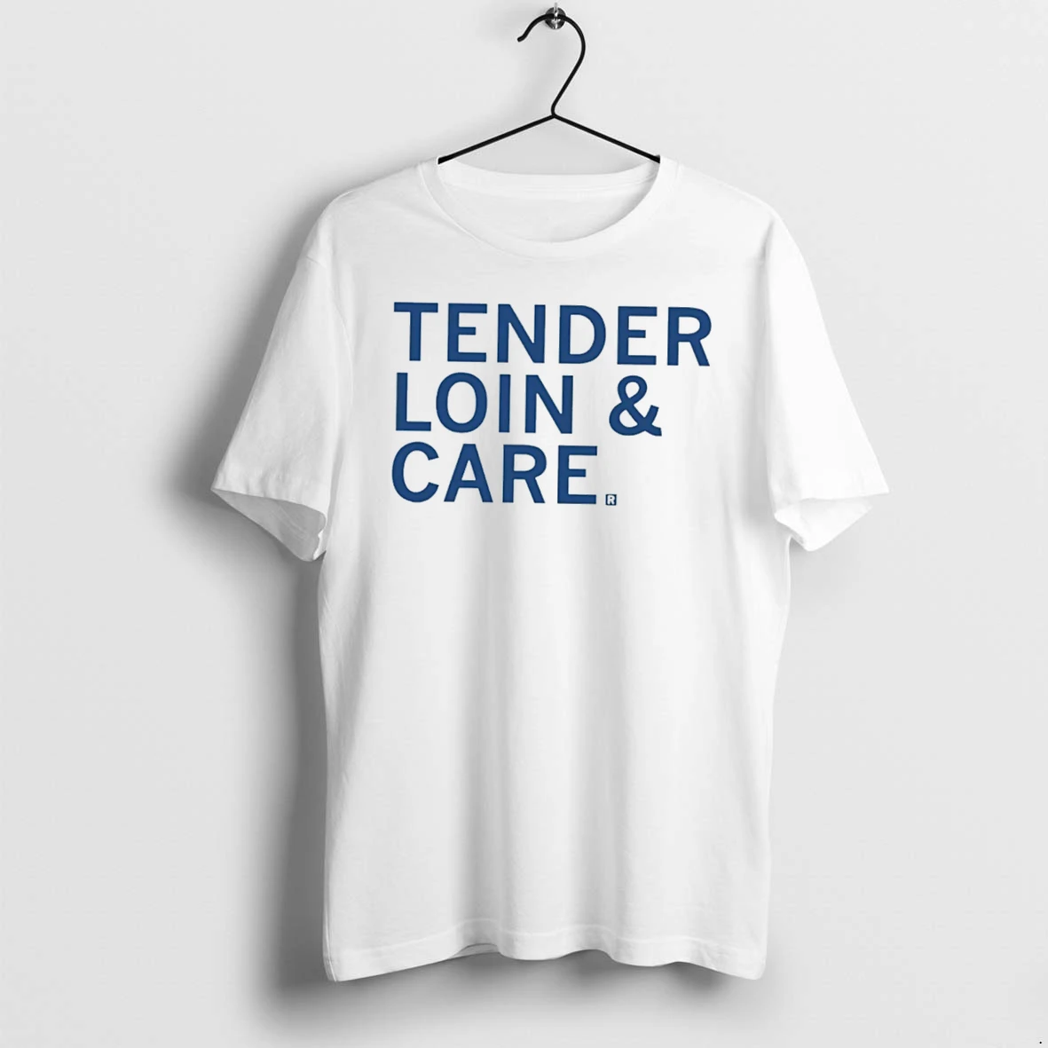 Officials Tender Loin And Care Tee Premium T Shirt Sweatshirt Hoodie
