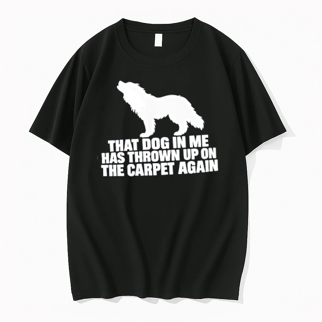 Officials That Dog In Me Has Thrown Up On The Carpet Again Merch T Shirt Sweater Hoodie