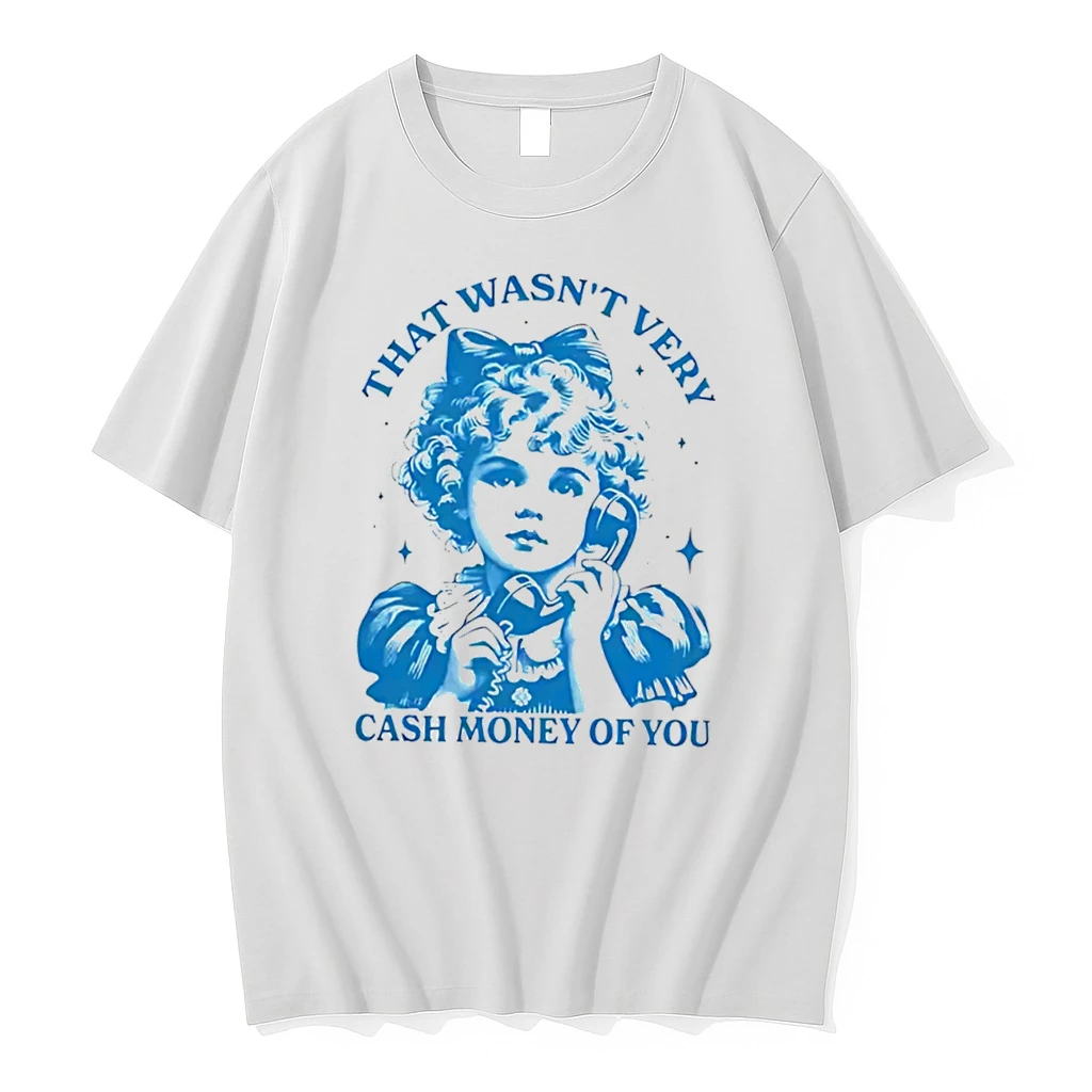 Officials That Wasnt Very Cash Money Of You Tee T Shirt Sweater Hoodie