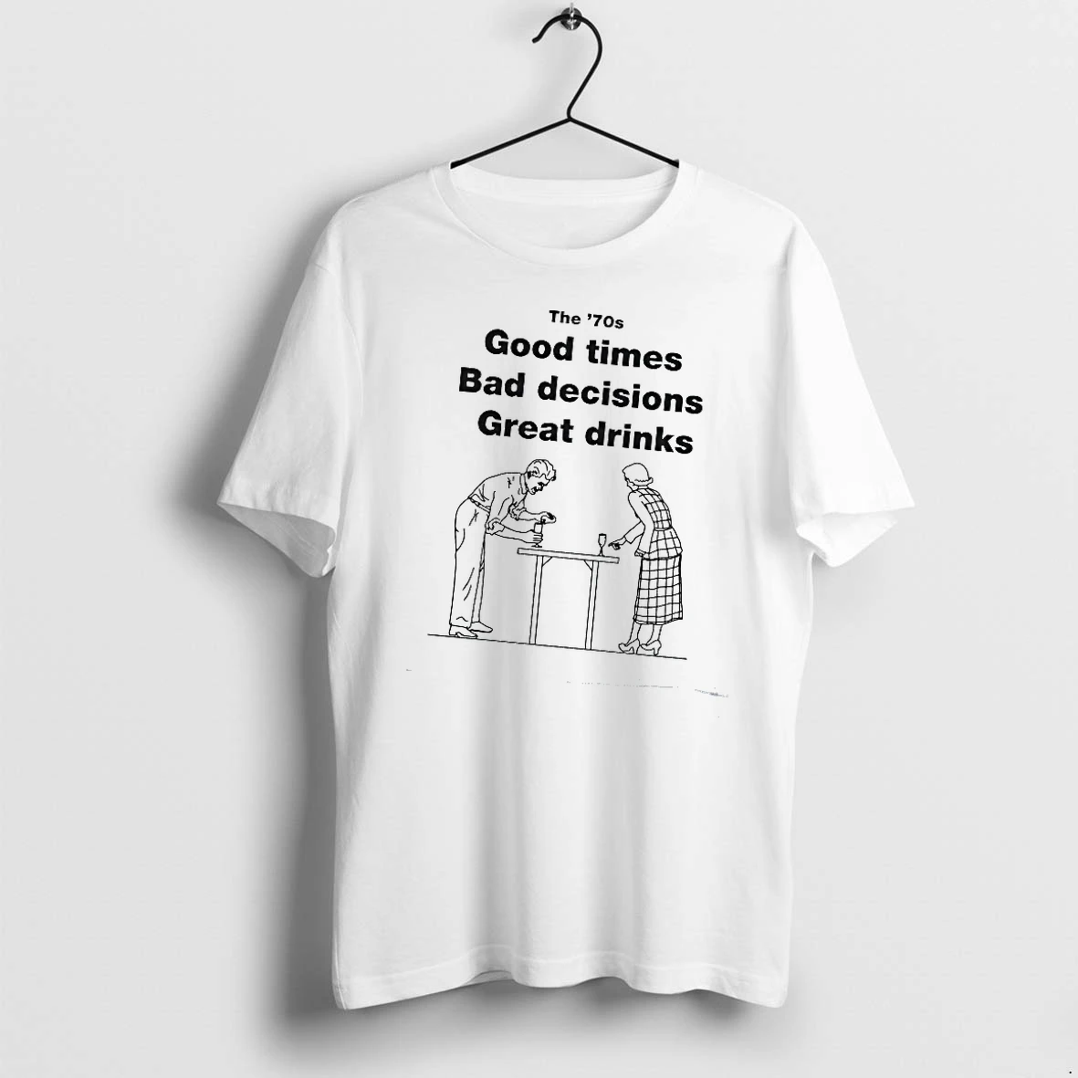 Officials The 70s Good Times Bad Decisions Great Drinks T Shirt Sweater Hoodie