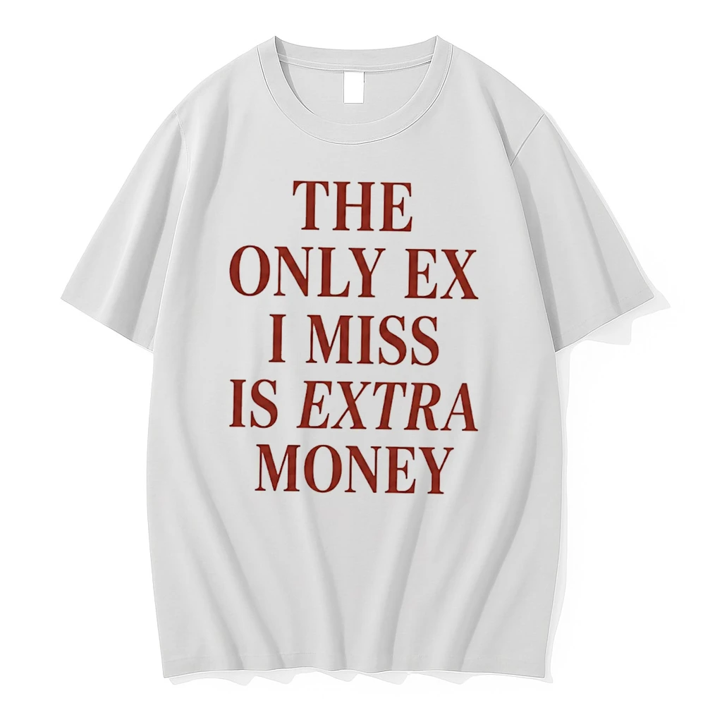 Officials The Only Ex I Miss Is Extra Money Tee Premium T Shirt Sweatshirt Hoodie