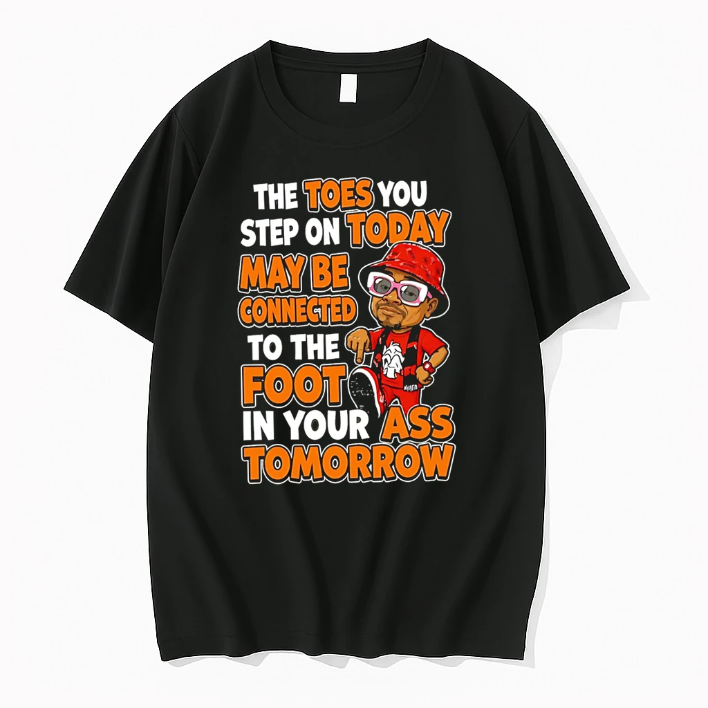 Officials The Toes You Step On Today May Be Connected To The Foot In Your Ass Tomorrow Premium T Shirt Sweatshirt Hoodie