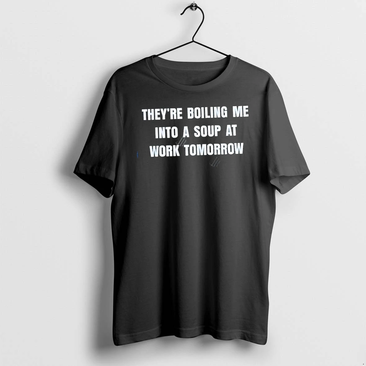 Officials Theyre Boiling Me Into A Soup At Work Tomorrow T Shirt Sweater Hoodie