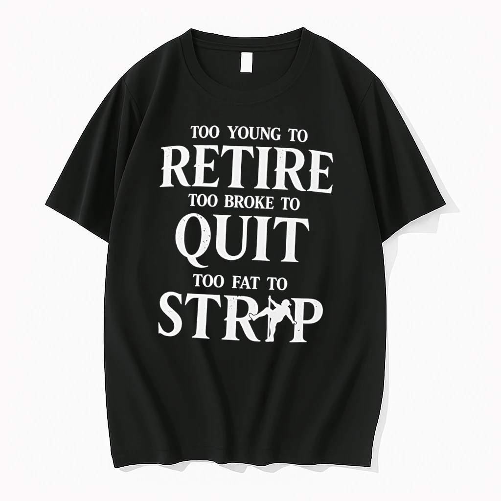 Officials Too Young To Retire Too Broke To Quit Too Fat To Strip Tee T Shirt Sweater Hoodie