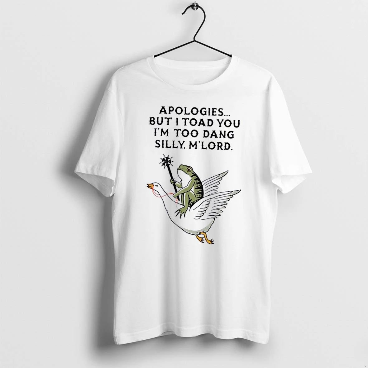 Officials Top Apologies But I Toad You Im Too Dang Silly Mlord Frog Riding Flying Goose Spiked Mace White Womens T Shirt Sweater Hoodie