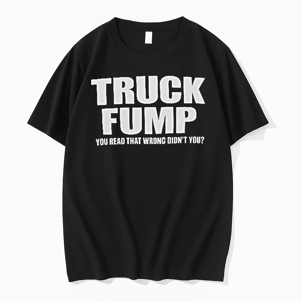 Officials Truck Fump You Read That Wrong Didnt Bold Block Lettering Typography Youth T Shirt Sweater Hoodie