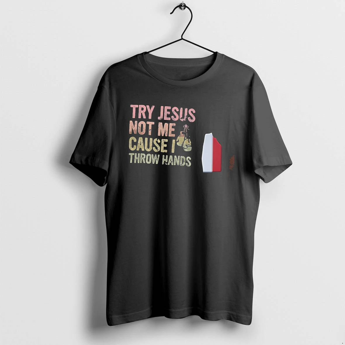 Officials Try Jesus Not Me Cause I Throw Hands Boxing Gloves T Shirt Sweater Hoodie