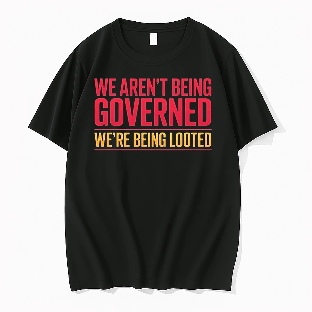 Officials We Arent Being Governed Were Being Looted T Shirt Sweater Hoodie