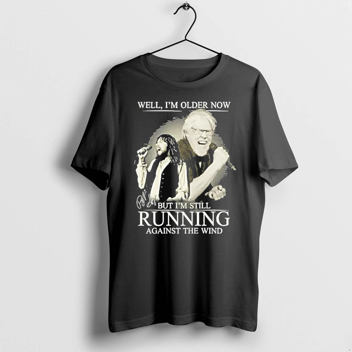 Officials Well Im Older Now But Im Still Running Against The Wind Front T Shirt Sweater Hoodie